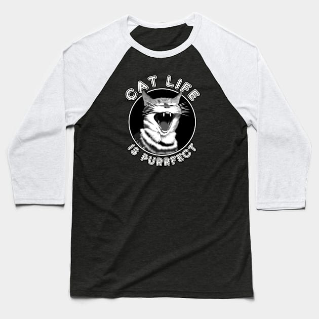 Cat life is purrfect Baseball T-Shirt by TMBTM